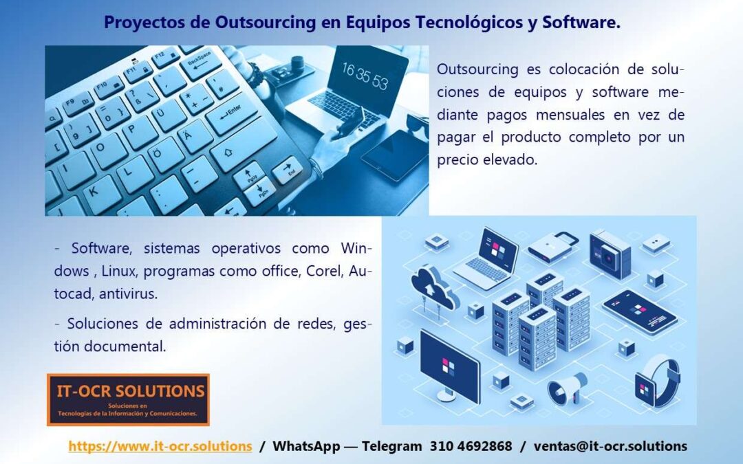 Proyectos de Outsourcing en Equipos Tecnológicos y Software.